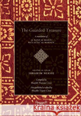 The Guarded Treasure: Al-Kanz Al-Masun Wa'Lu'Lu Al-Maknun Niasse, Shaykh Ibrahim 9780692986974 Fayda Books, LLC.
