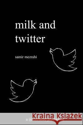 milk and twitter: a selection of great tweets Mezrahi, Samir 9780692987414 Kale Salad