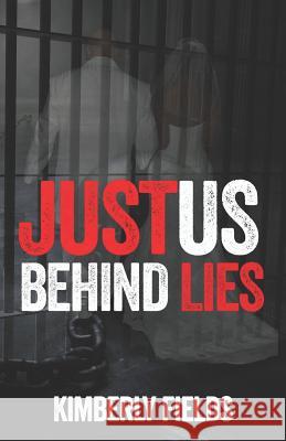 Justus Behind Lies Kimberly Fields 9780692988527