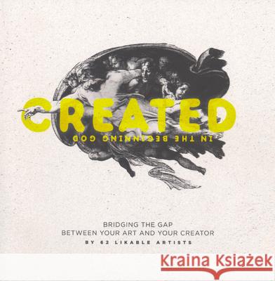 Created: Bridging the Gap Between Art and Your Creator Cory Heimann 9780692989517 Likable Art