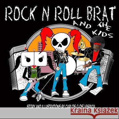 Rock N Roll Brat and The Kids Espada, Carlos 9780692990599