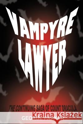 Vampyre Lawyer George Parker 9780692990810