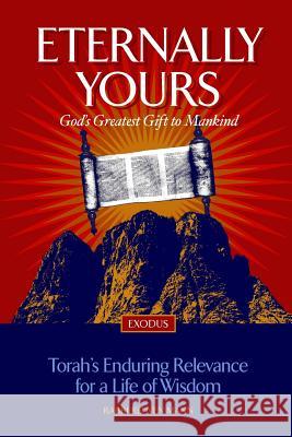 Eternally Yours: God's Greatest Gift To Mankind - Exodus Mann, Rabbi Reuven 9780692991329