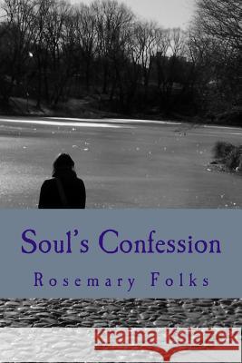 Soul's Confession Rosemary Folks 9780692993736