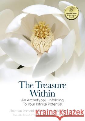 The Treasure Within: An Archetypal Unfolding to Your Infinite Potential Shannon Pernetti Diane Steinbrecher Ruth Matinko-Wald 9780692994320 Archetypal Associates