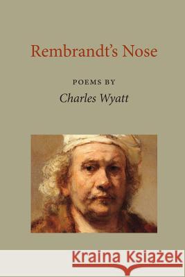 Rembrandt's Nose Charles Wyatt 9780692995419