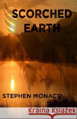 Scorched Earth Stephen Monaco 9780692996478 Stephen Monaco