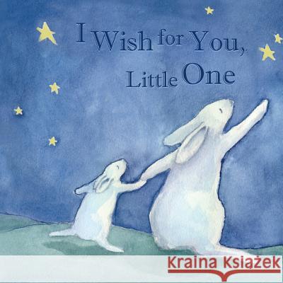 I Wish for You, Little One Sarah Holden 9780692997949