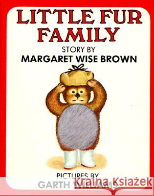 Little Fur Family Margaret Wise Brown Garth Williams Garth Williams 9780694000043 HarperFestival