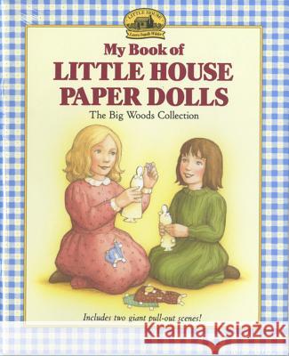My Book of Little House Paper Dolls Laura Ingalls Wilder Renee Graef 9780694006380 HarperFestival