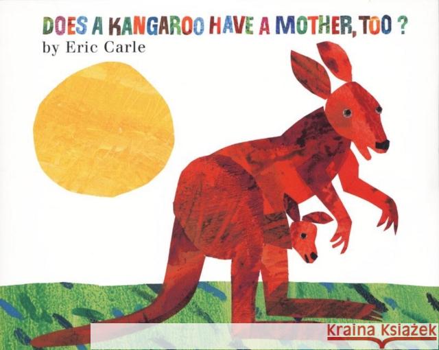 Does a Kangaroo Have a Mother, Too? Board Book Eric Carle 9780694014569 HarperFestival