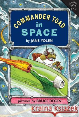 Commander Toad in Space Jane Yolen Bruce Degen Bruce Degen 9780698113558 Putnam Publishing Group