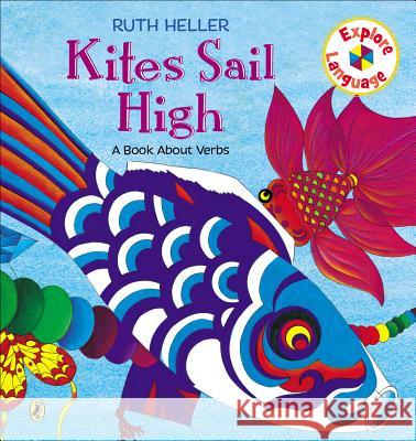 Kites Sail High: A Book about Verbs Heller, Ruth 9780698113893 Putnam Publishing Group