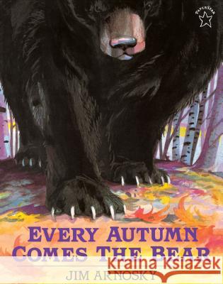 Every Autumn Comes the Bear Jim Arnosky Jim Argosy 9780698114050