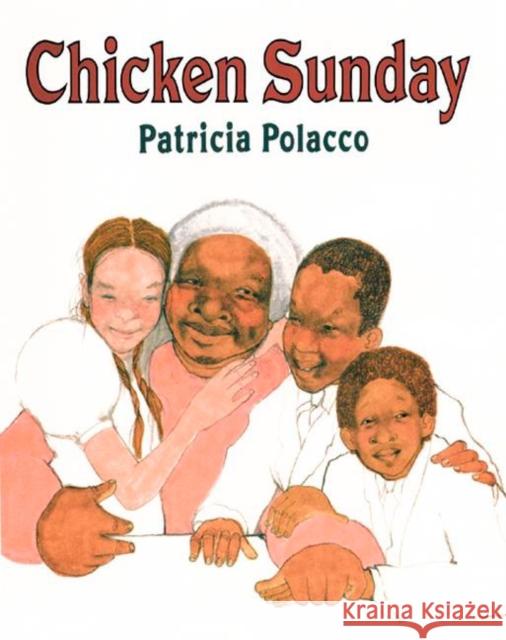 Chicken Sunday Patricia Polacco Edward Miller 9780698116153 Paperstar Book