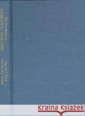 Presidency of Warren G. Harding Trani, Eugene P. 9780700601523