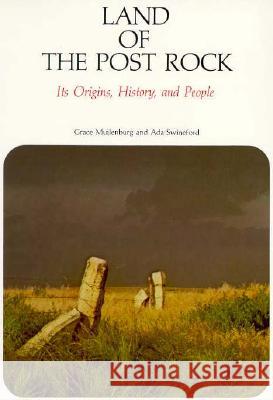 Land of the Post Rock Grace Muilenburg Ada Swineford 9780700601943 University Press of Kansas