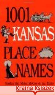 1001 Kansas Place Names Sondra McCoy Jan E. Hults Sondra Va 9780700603923 University Press of Kansas