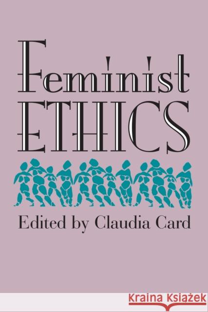 Feminist Ethics (PB) Card, Claudia 9780700604838 University Press of Kansas