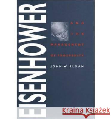 Eisenhower & Management Prosperity Sloan, John W. 9780700604890