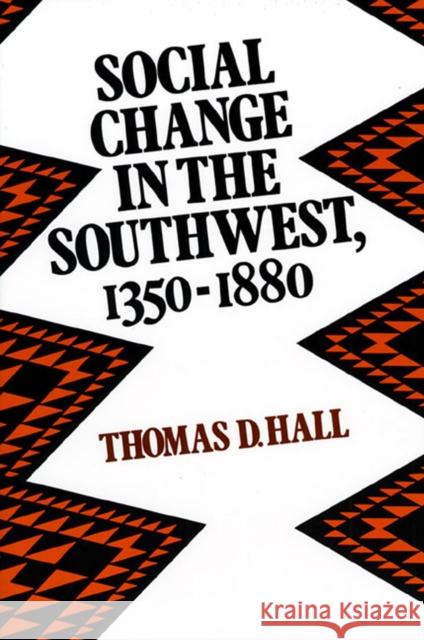 Social Change in the Southwest, 1350-1880 Hall, Thomas D. 9780700604975