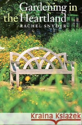 Gardening in the Heartland Rachel Snyder Bob Holloway 9780700605163 University Press of Kansas
