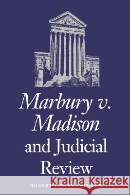 Marbury V. Madison and Judicial Review Robert L. Clinton 9780700605170