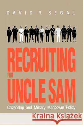 Recruiting for Uncle Sam Segal, David R. 9780700605491 University Press of Kansas