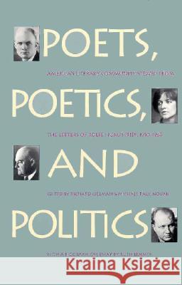 Poets, Poetics, and Politics: America's Literary Community Viewed from the Letters of Rolfe Humpries, 1910-1969 Rolfe Humphries Richard Gillman Michael Paul Novak 9780700605897