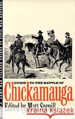 Guide to the Battle of Chickamauga Matt Spruill 9780700605965 University Press of Kansas