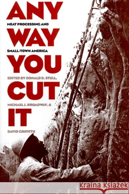 Any Way You Cut It Stull, Donald D. 9780700607228