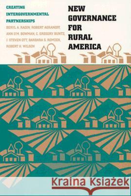 New Governance for Rural America: Creating Intergovernmental Partnerships Radin, Beryl A. 9780700607716 University Press of Kansas