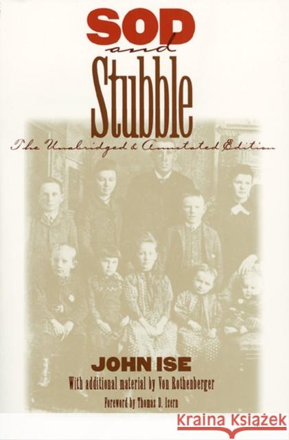 Sod and Stubble: The Unabridged and Annotated Edition Ise, John 9780700607754 University Press of Kansas