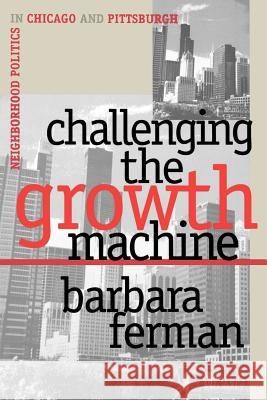 Challenging the Growth Machine Barbara Ferman 9780700607877 University Press of Kansas