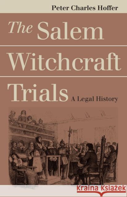 Salem Witchcraft Trials Hoffer, Peter Charles 9780700608591