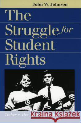 Struggle for Student Rights John W. Johnson 9780700608676 University Press of Kansas