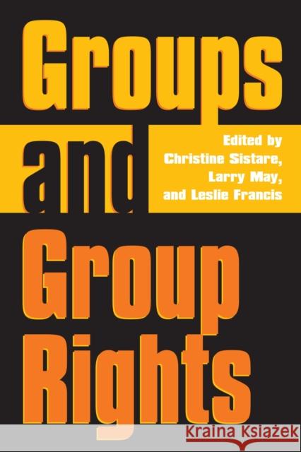 Groups and Group Rights Christine Sistare Larry May Leslie J. Francis 9780700610426 University Press of Kansas