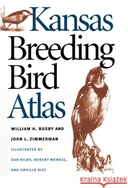 Kansas Breading Bird Atlas Busby, William H. 9780700610556 University Press of Kansas