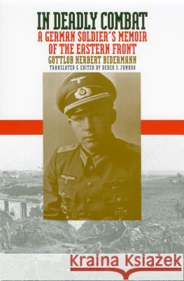 In Deadly Combat: A German Soldier's Memoir of the Eastern Front Bidermann, Gottlob Herbert 9780700611225 University Press of Kansas
