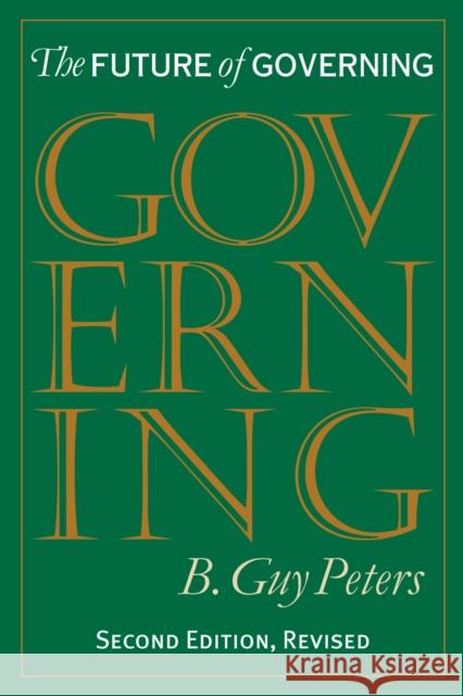 The Future of Governing B. Guy Peters 9780700611300 University Press of Kansas