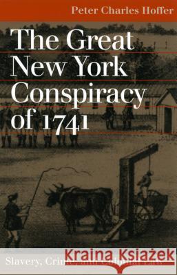 Great NY Conspiracy of 1741 Hoffer, Peter Charles 9780700612468 University Press of Kansas