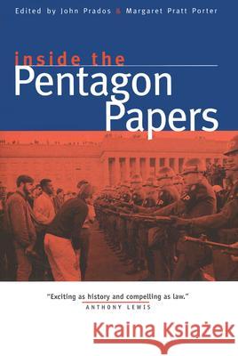 Inside the Pentagon Papers John Prados Margaret Pratt Porter 9780700613250 University Press of Kansas