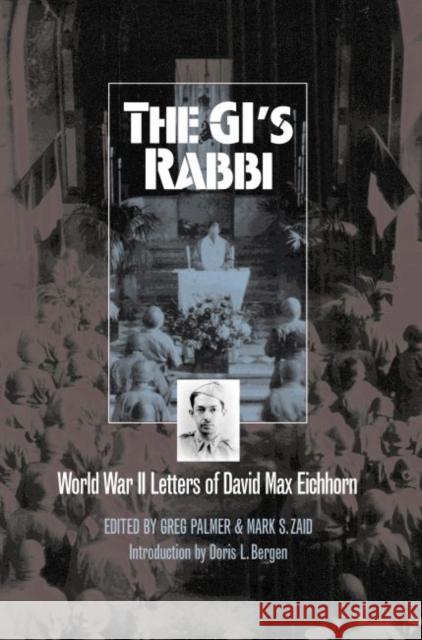 The Gi's Rabbi: World War II Letters of David Max Eichhorn Palmer, Greg 9780700613564 University Press of Kansas