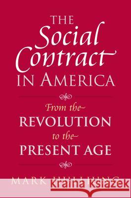 The Social Contract in America: From the Revolution to the Present Age Mark Hulliung 9780700615407