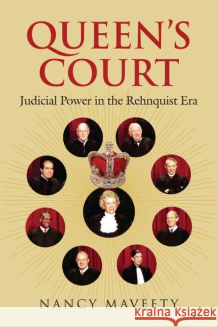 Queen's Court: Judicial Power in the Rehnquist Era Maveety, Nancy 9780700616107 University Press of Kansas