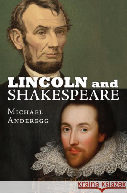 Lincoln and Shakespeare Michael Anderegg 9780700621293 University Press of Kansas