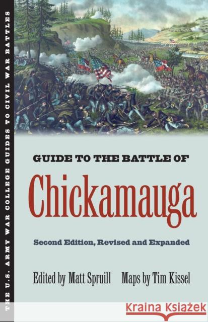 Guide to the Battle of Chickamauga Inc Arm Matt Spruill Tim Kissel 9780700626946 University Press of Kansas