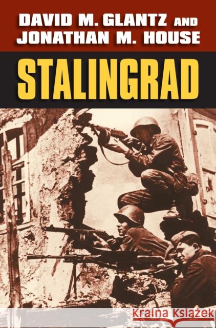 Stalingrad David M. Glantz Jonathan M. House 9780700628797