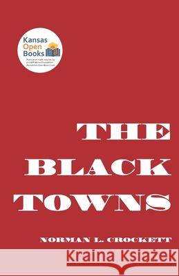 The Black Towns Norman L. Crockett 9780700631452 University Press of Kansas