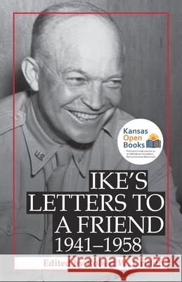 Ike's Letters to a Friend, 1941-1958  9780700631520 University Press of Kansas